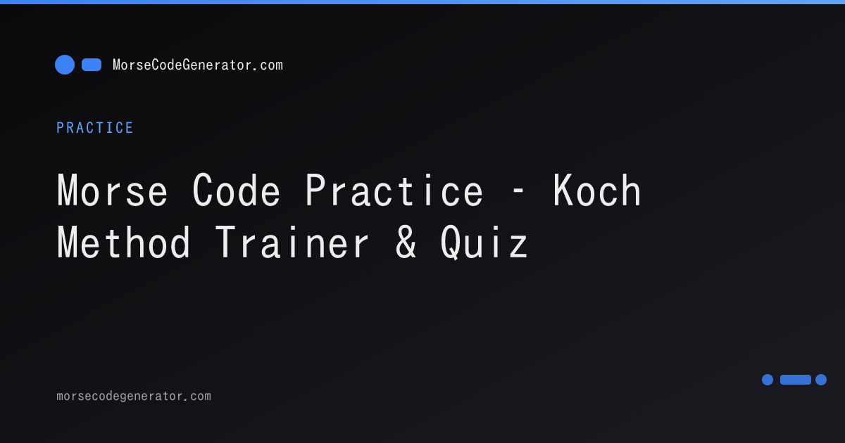 Morse Code Practice – Koch Method Trainer & Quiz
