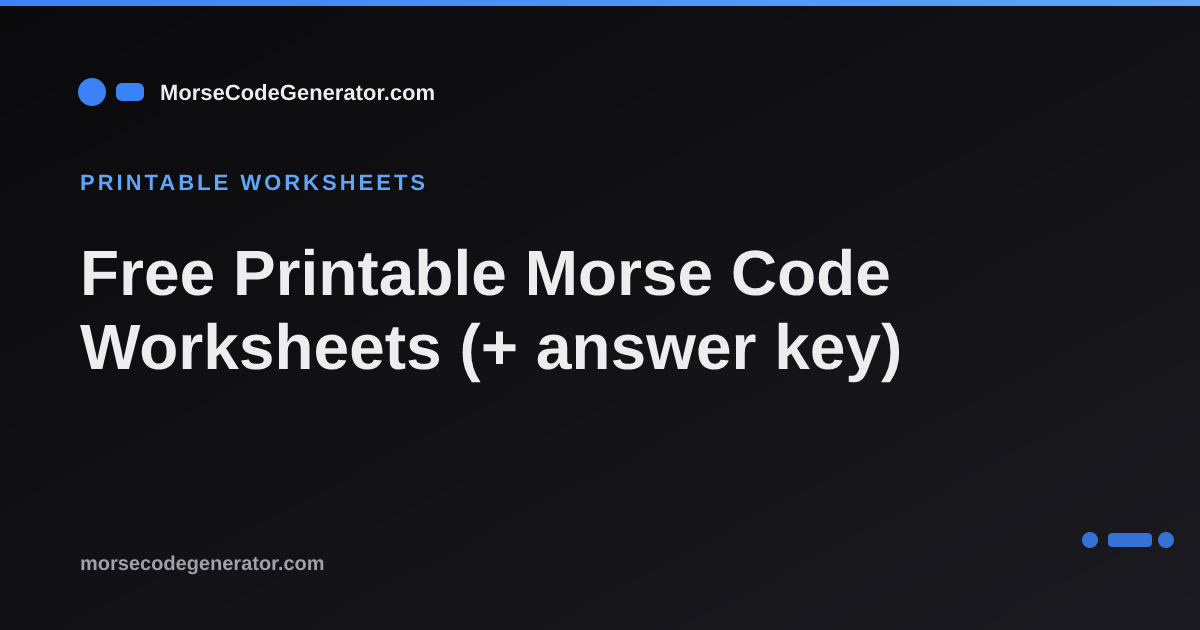 Free Printable Morse Code Worksheets (+ answer key)